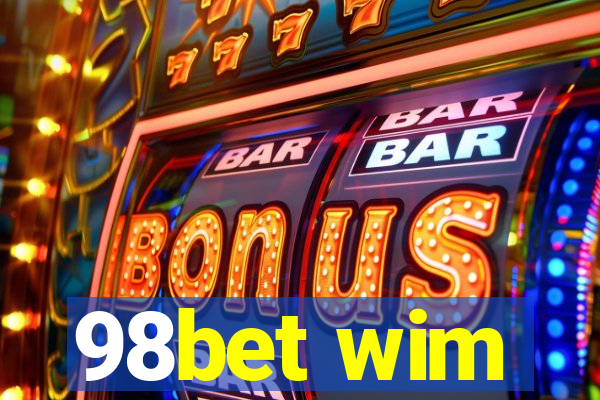 98bet wim